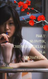 Okładka książki Mały słownik chińsko angielski dla kochanków