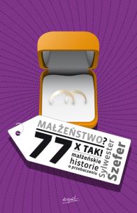 Okładka książki Małżeństwo 77 x Tak