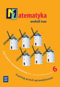Okładka książki Matematyka SP wokół nas 6 ćw wyrównaw w. 2011 WSiP