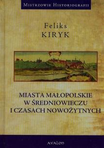 Okładka książki Miasta małopolskie w średniowieczu i czasach nowożytnych