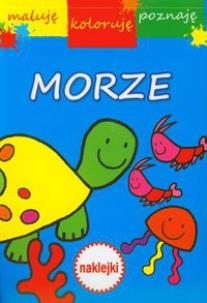 Okładka książki Morze. Maluję, koloruję, poznaję