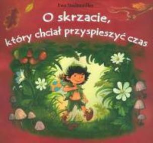 Okładka książki O skrzacie który chciał przyspieszyć czas