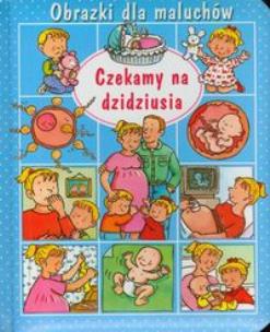 Okładka książki Obrazki dla maluchów Czekamy na dzidziusia