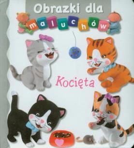 Okładka książki Obrazki dla maluchów - Kocięta