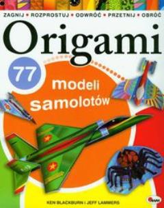 Okładka książki Origami 77 modeli samolotów