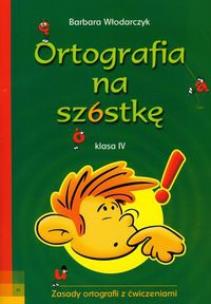 Okładka książki Ortografia na szóstkę klasa IV
