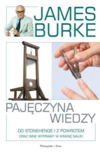 Okładka książki Pajęczyna wiedzy. Do Stonehenge.. - James Burke
