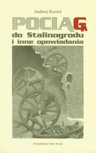 Okładka książki Pociąg do Stalinogradu i inne opowiadania