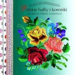 Okładka książki Polskie hafty i koronki. Zdobienia stroju ludowego
