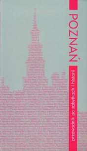 Okładka książki Poznań Przewodnik po zabytkach i historii