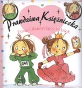 Okładka książki Prawdziwa księżniczka. Zosia dziewczęcy wdzięk