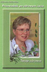 Okładka książki Przewodnik po zdrowym życiu - Twoje zdrowie