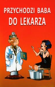 Okładka książki Przychodzi baba do lekarza...