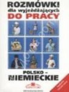 Okładka książki Rozmówki dla wyjeżdżających do pracy polsko-niemieckie