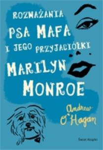 Okładka książki Rozważania psa Mafa i jego przyjaciółki Marilyn M.