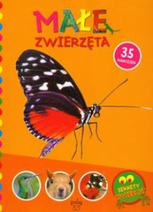 Okładka książki Sekrety zwierzat - Małe zwierzęta