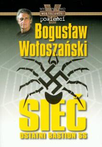 Okładka książki Sieć! Ostatni Bastion SS - Bogusław Wołoszański