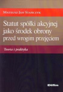 Okładka książki Statut spółki akcyjnej jako środek obrony przed ..