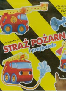 Okładka książki Straż pożarna i przyjaciele