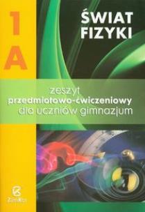 Okładka książki Świat fizyki 1A Zeszyt przedmiotowo-ćwiczeniowy