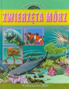 Okładka książki Świat wokół nas - Zwierzęta Mórz oprawa tw. Ibis
