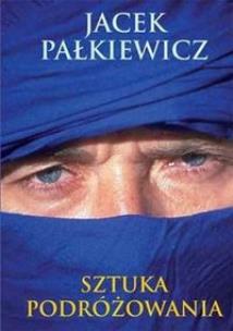 Okładka książki Sztuka podróżowania - Jacek Pałkiewicz