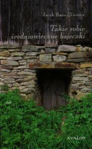 Okładka książki Takie sobie średniowieczne bajeczki