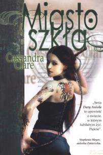 Okładka książki Trylogia Dary Anioła T3 Miasto szkła