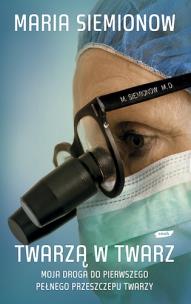 Okładka książki Twarzą w twarz Moja droga do pierwszego pełnego przeszczepu twarzy