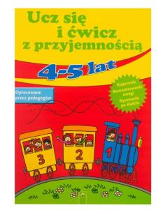 Okładka książki Ucz się i ćwicz z przyjemnością 4-5 lat