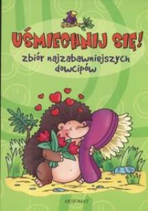 Okładka książki Uśmiechnij się Zbiór najzabawniejszych dowcipów