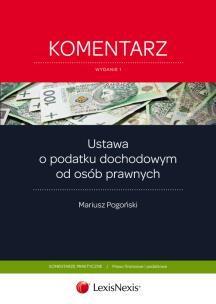 Okładka książki Ustawa o podatku dochodowym od osób prawnych Komentarz