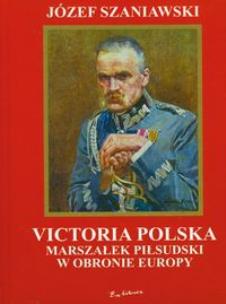 Okładka książki Victoria polska Marszałek Piłsudski w obronie....