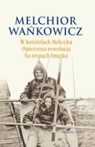 Okładka książki W kościołach Meksyku. Opierzona rewolucja. Na tropach smętka