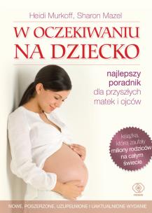 W oczekiwaniu na dziecko. Autor: Sharon Mazel, Heidi Murkoff. Multiszop.pl Okładka książki W oczekiwaniu na dziecko