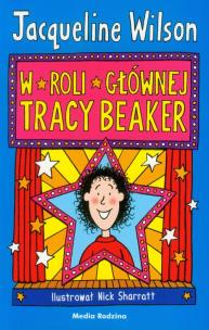 Okładka książki W roli głównej Tracy Beaker - Jacqueline Wilson