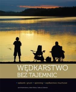 Okładka książki Wędkarstwo bez tajemnic. Spławik i grunt, spinning