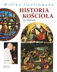Okładka książki Wielka ilustrowana historia Kościoła Biały Kruk