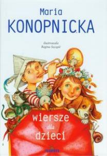 Okładka książki Wiersze dla dzieci - Maria Konopnicka wyd. 2011