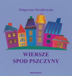 Okładka książki Wiersze spod Pszczyny - Media Rodzina