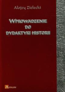 Okładka książki Wprowadzenie do dydaktyki historii