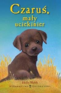 Okładka książki Zaopiekuj się mną. Czaruś, mały uciekinier w.2012