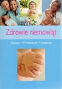Okładka książki Zdrowie niemowląt. Opieka, profilaktyka, ...
