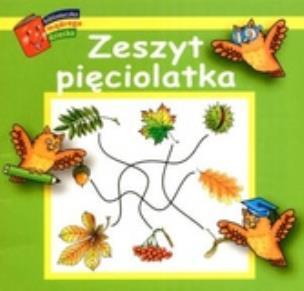 Okładka książki Zeszyt pięciolatka Biblioteczka mądrego dziecka
