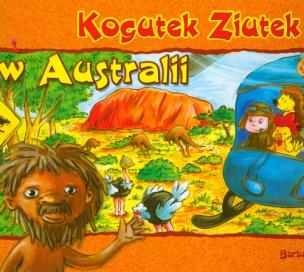 Okładka książki Ziutek. Kogutek Ziutek w Australii