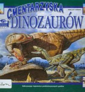 Okładka książki Zobacz na własne oczy. Cmentarzyska dinozaurów
