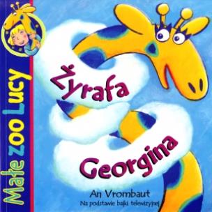 Okładka książki Żyrafa Georginia. Małe ZOO Lucy