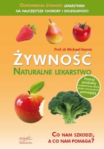 Okładka książki Żywność. Naturalne lekarstwo. Co nam szkodzi...