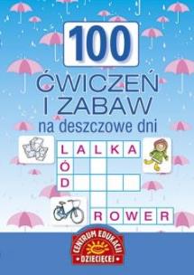 Okładka książki 100 ćwiczeń i zabaw na deszczowe dni