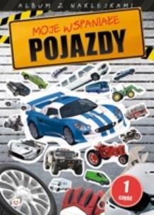 Okładka książki Album z naklejkami - Moje wspaniałe pojazdy cz.1